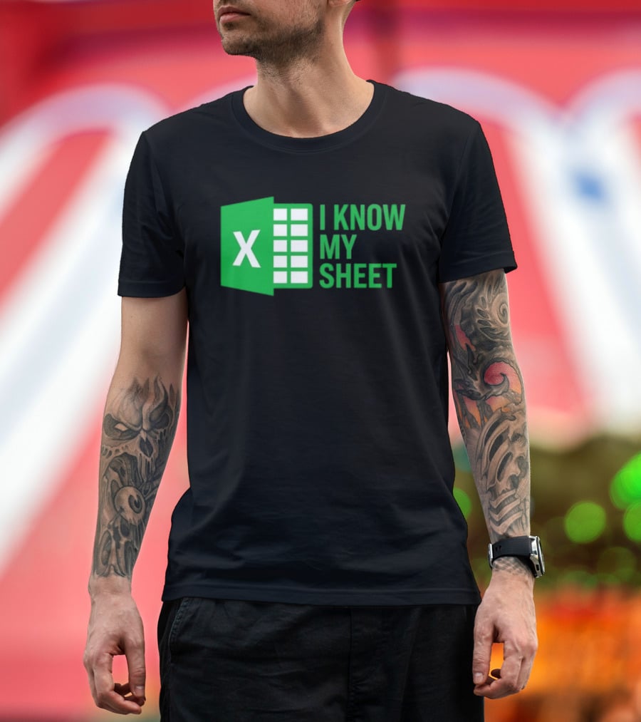 Excel I Know My Sheet Green Spreadsheet Humor T-Shirt