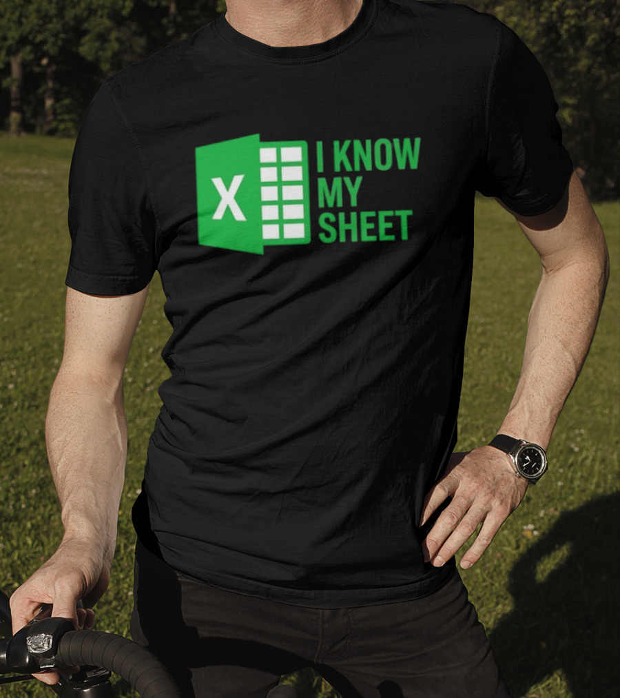 Excel I Know My Sheet Green Spreadsheet Humor T-Shirt