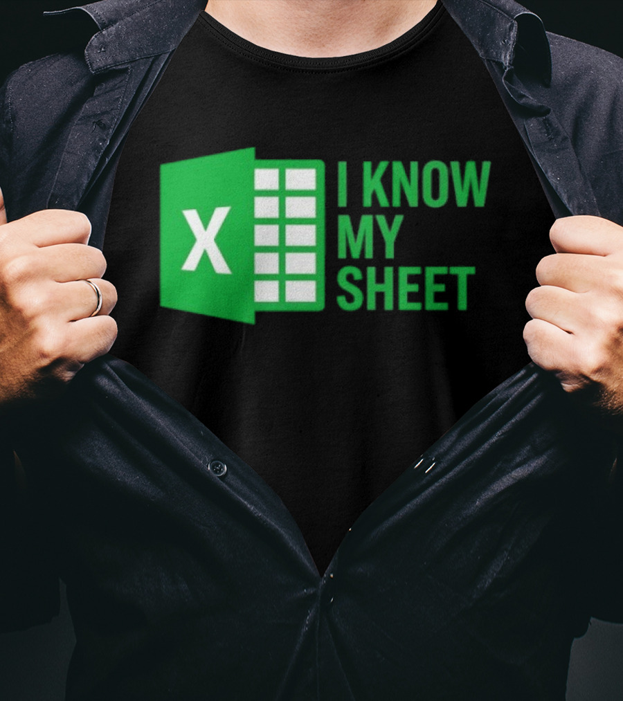 Excel I Know My Sheet Green Spreadsheet Humor T-Shirt