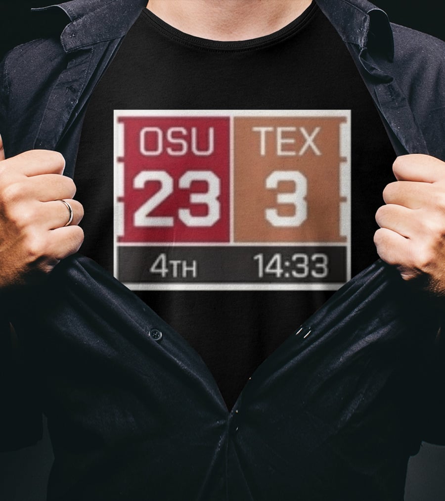 OSU 23 TEX 3 4th Quarter 14:33 Comeback Final 24 T-Shirt
