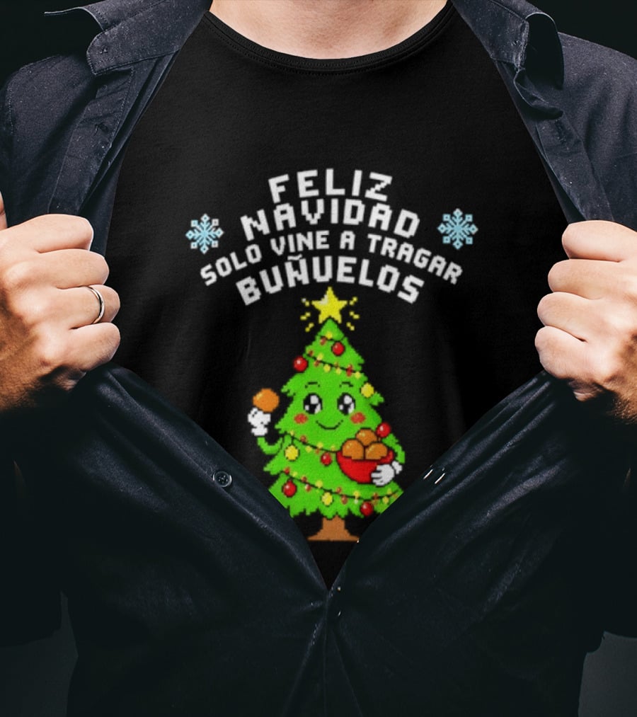 Feliz Navidad Solo Vine A Tragar Bunuelos Funny Christmas Tree Holiday Greetings T-Shirt