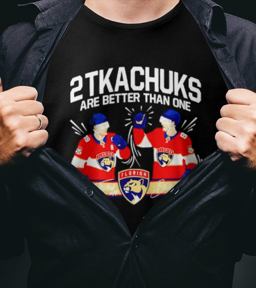 2 Tkachuks Are Better Than One Florida Panthers Matthew Brady Tkachuk Signatures T-Shirt