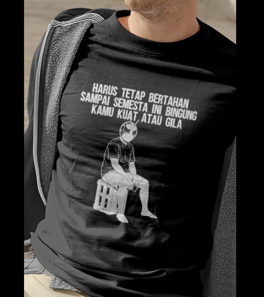 Harus Tetap Bertahan Sampai Semesta Ini Bingung Kamu Kuat Atau Gila Kamen Rider Parody Masked Hero Sitting On Crate T-Shirt