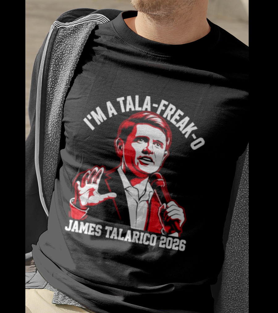I'm A Tala Freak O James Talarico 2026 T-Shirt