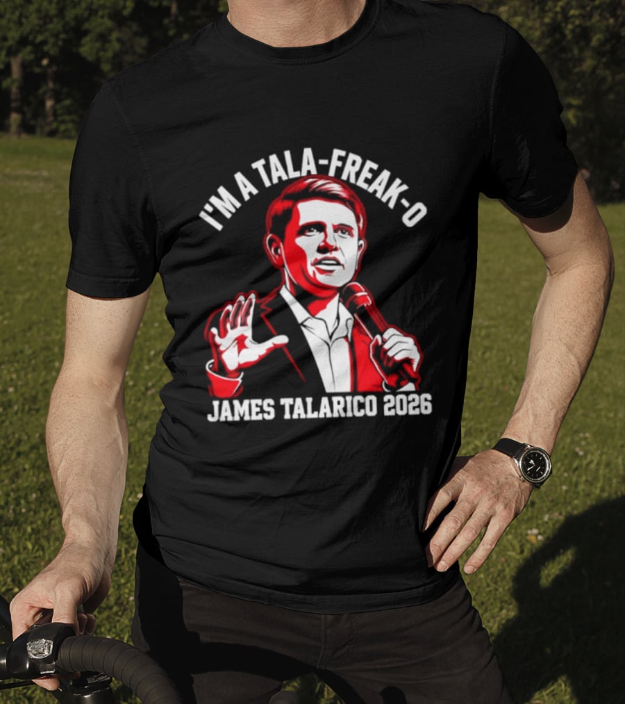 I'm A Tala Freak O James Talarico 2026 T-Shirt