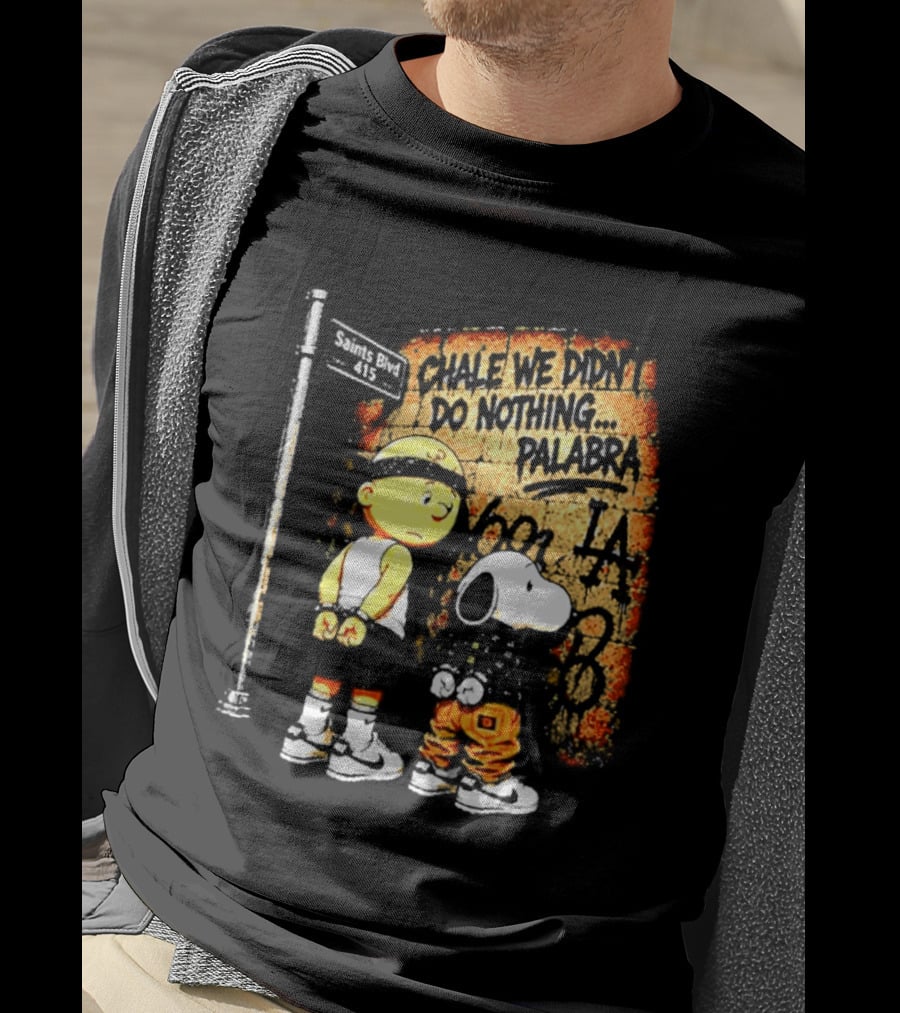 Chale We Didn't Do Nothing Palabra Chicano Gangster Charlie Brown Snoopy T-Shirt
