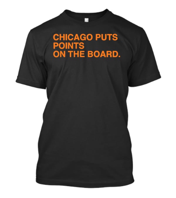 Chicago Bears Puts Points On The Board T-Shirt