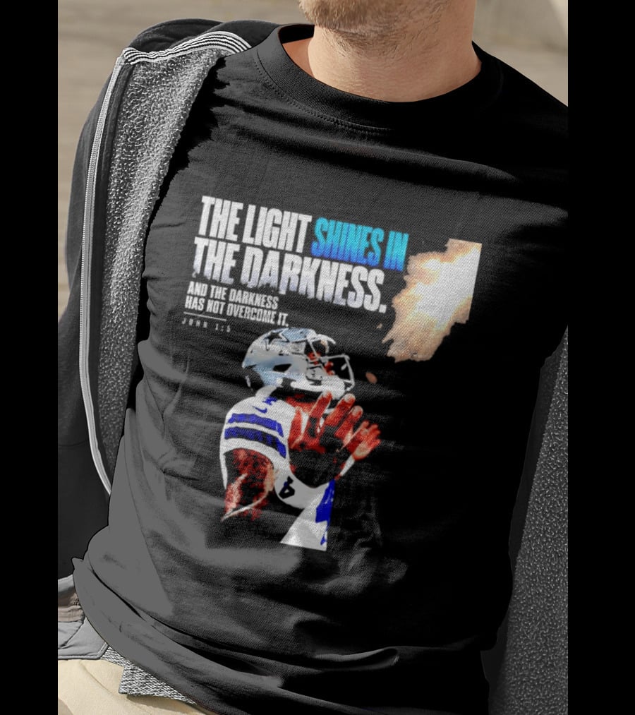 Dallas Football Dak Prescott The Light Shines In The Darkness John 1:5 Christian Faith T-Shirt
