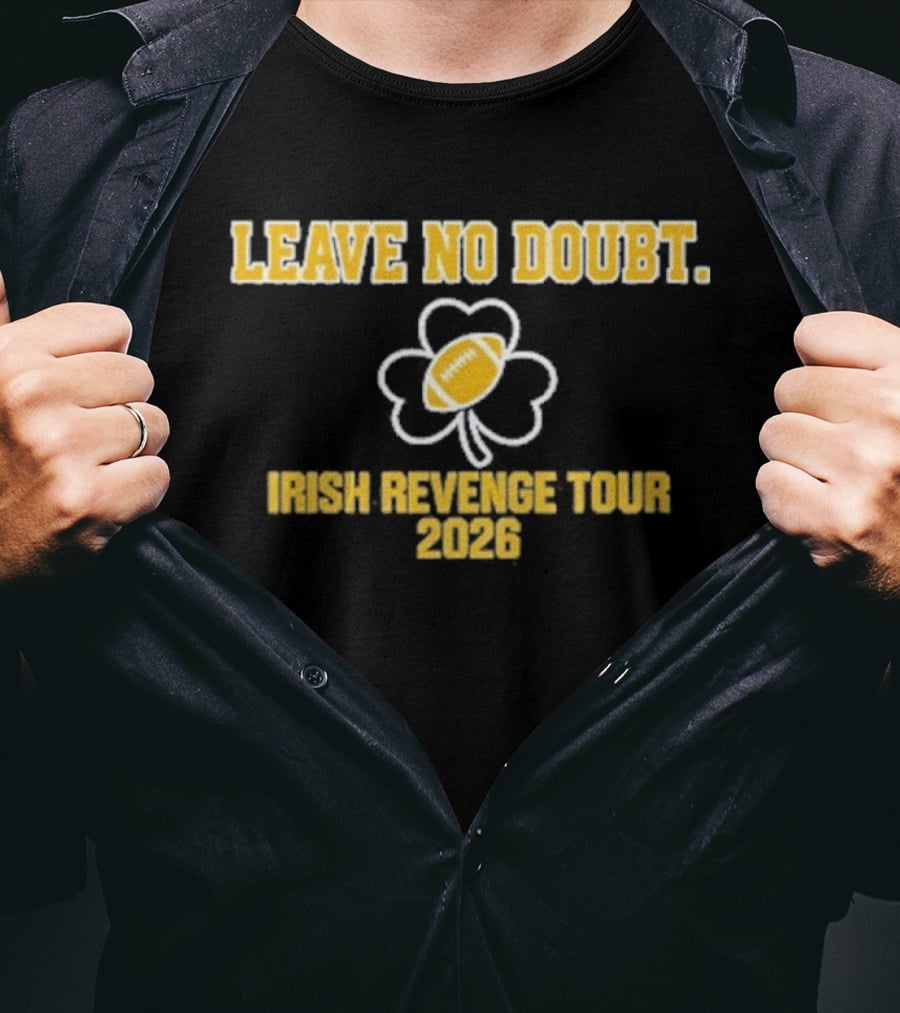Leave No Doubt Irish Revenge Tour 2026 Football Shamrock T-Shirt