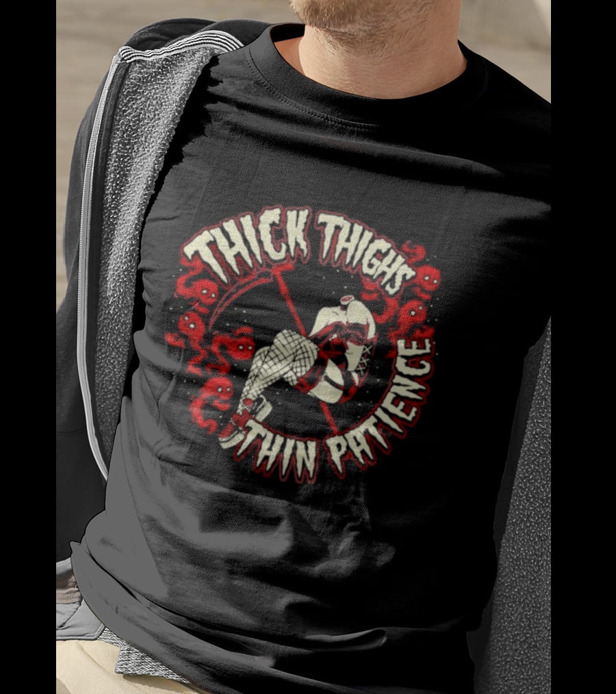 Thick Thighs Thin Patience Grim Reaper Skull And Roses T-Shirt