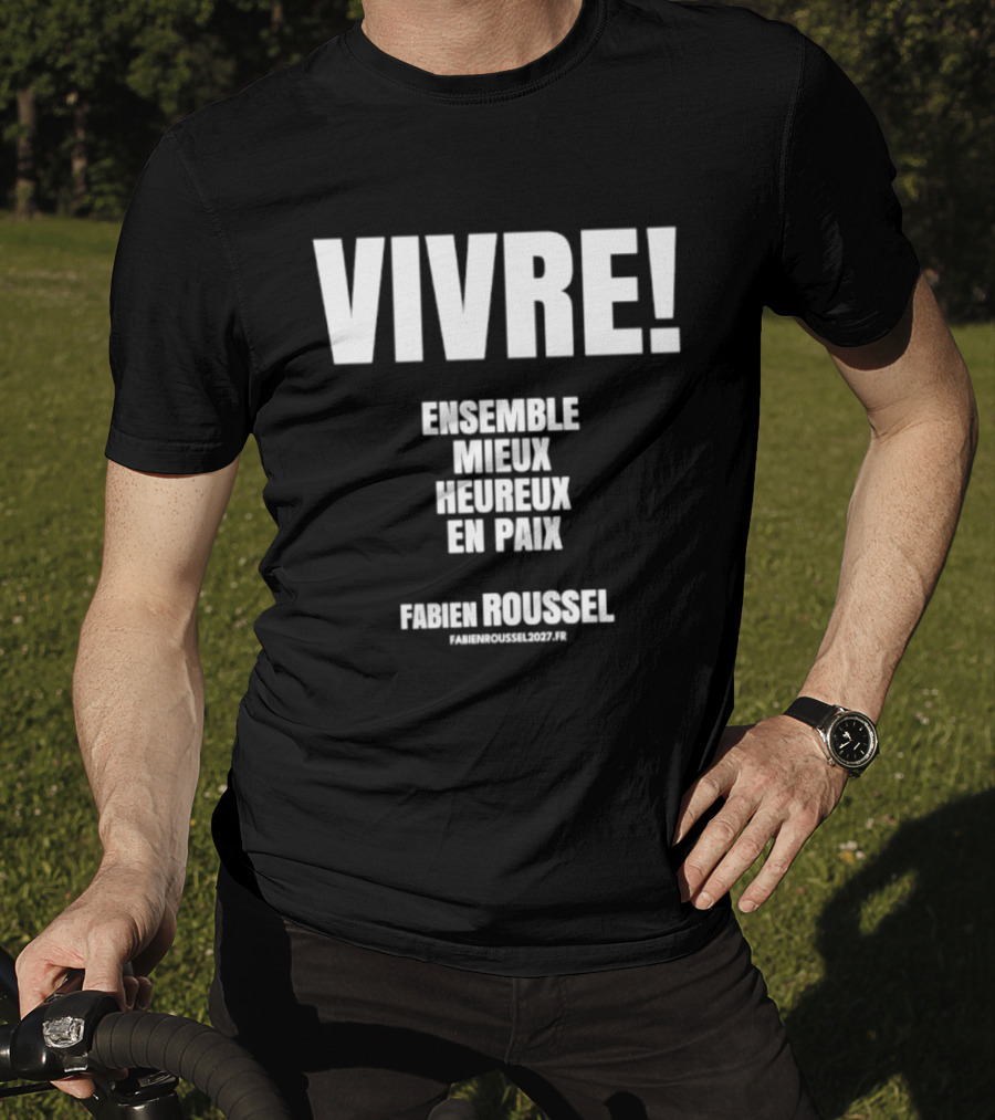Vivre Ensemble Mieux Heureux En Paix Fabien Roussel Vivre Ensemble Org Eu T-Shirt