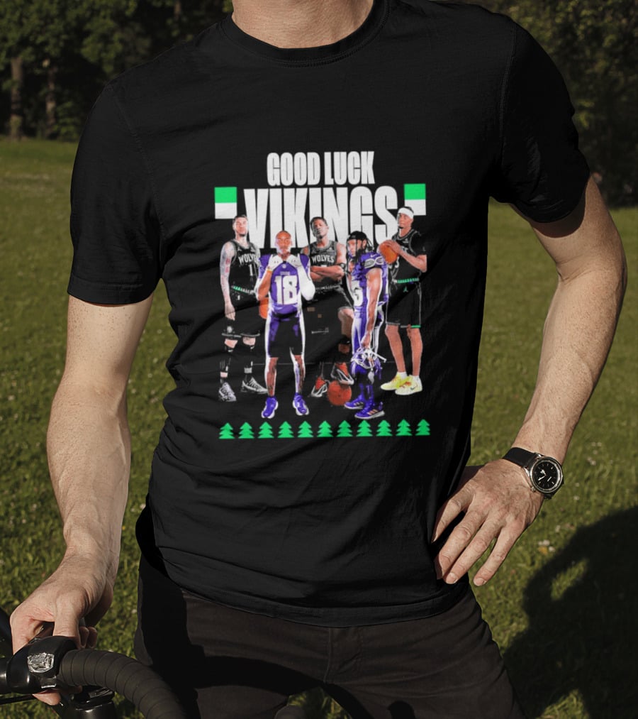Good Luck Vikings Minnesota Timberwolves T-Shirt