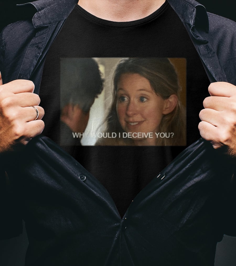 Why Would I Deceive You Meme Woman Smiling Facial Expression T-Shirt