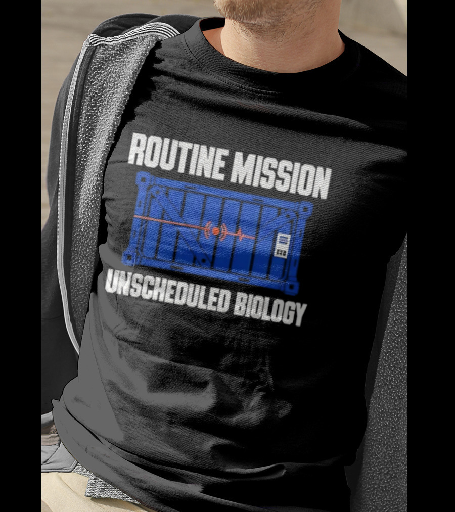 Routine Mission Unscheduled Biology Sci Fi Container T-Shirt