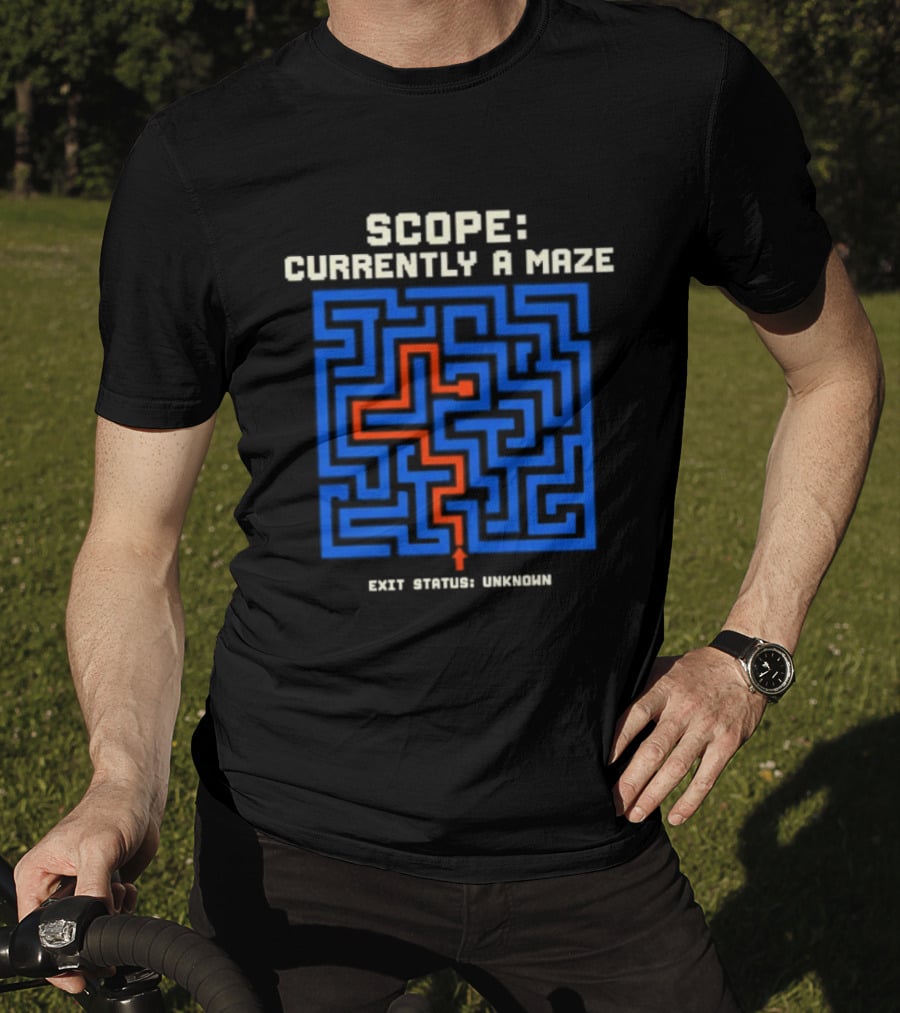 Scope Currently A Maze Exit Status Unknown Maze Puzzle Concept T-Shirt