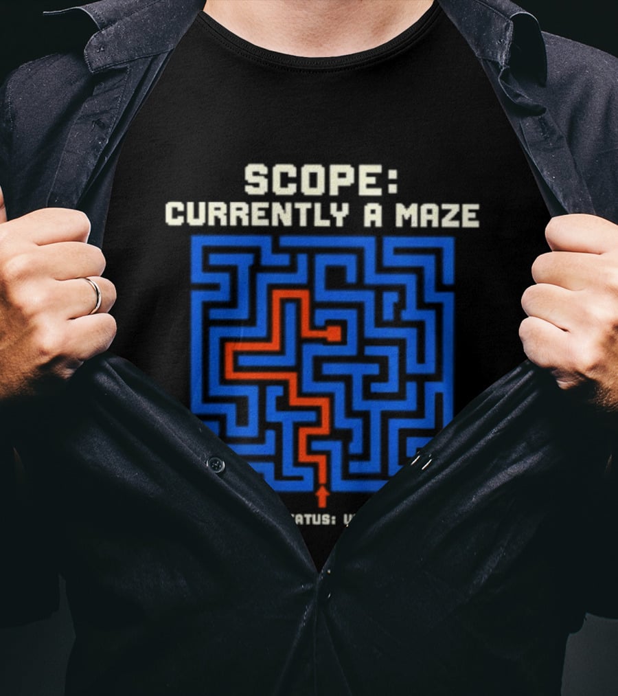 Scope Currently A Maze Exit Status Unknown Maze Puzzle Concept T-Shirt