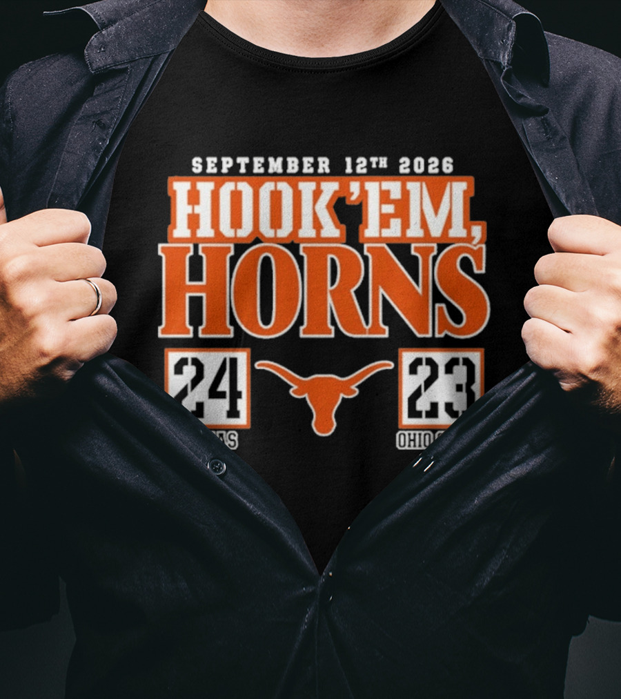 September 12th 2026 Hook'em Horns Texas 24 Ohio State 23 T-Shirt