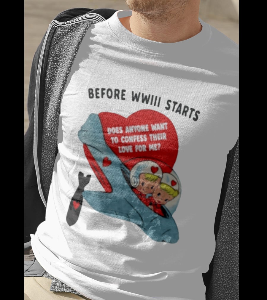 Before WWIII Starts Does Anyone Want To Confess Their Love For Me Vintage Rocket Cartoon Bomb And Hearts T-Shirt