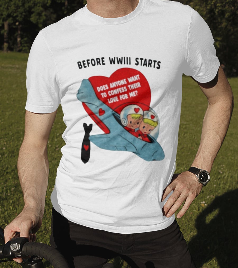 Before WWIII Starts Does Anyone Want To Confess Their Love For Me Vintage Rocket Cartoon Bomb And Hearts T-Shirt