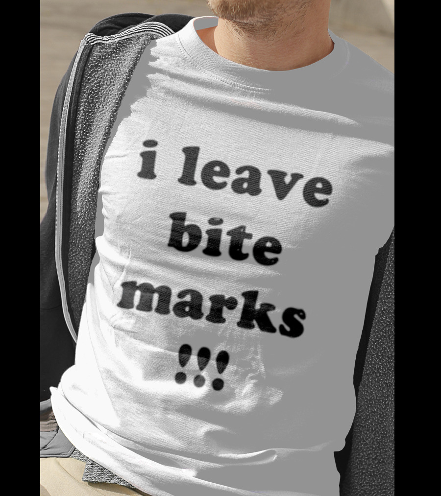 I Leave Bite Marks Black Bold Text With Exclamation Points T-Shirt