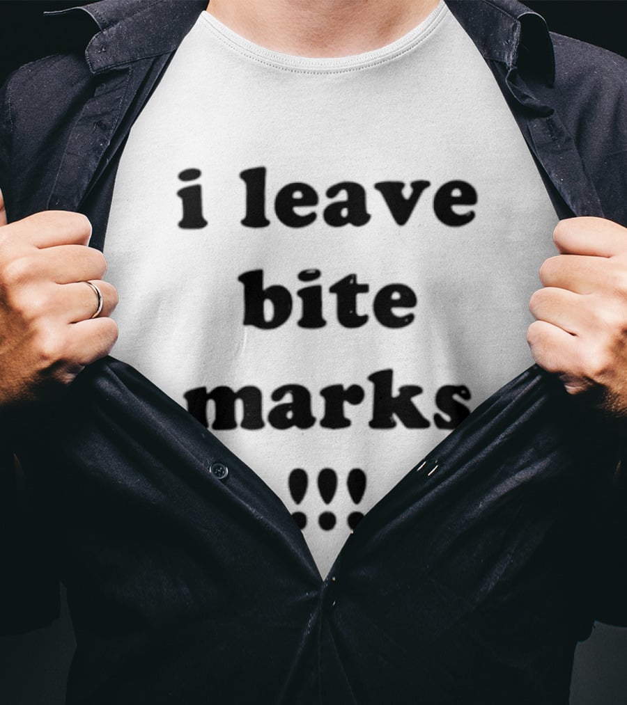 I Leave Bite Marks Black Bold Text With Exclamation Points T-Shirt