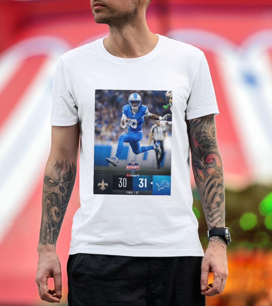 NFL Kickoff Detroit Lions 31 New Orleans Saints 30 Overtime Victory Final Score T-Shirt