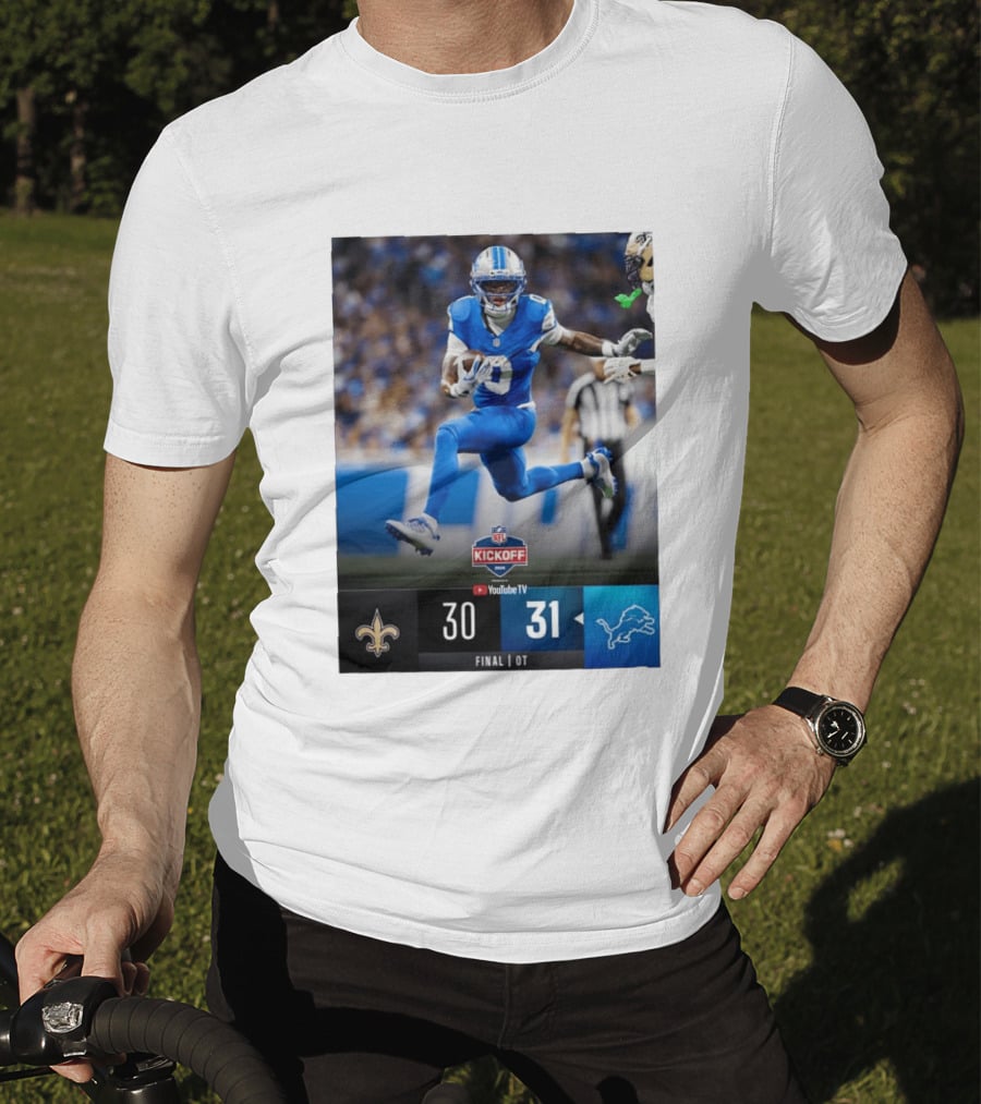 NFL Kickoff Detroit Lions 31 New Orleans Saints 30 Overtime Victory Final Score T-Shirt