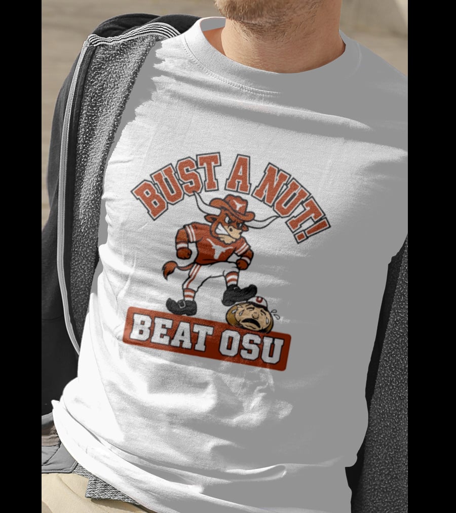 Texas Longhorns Bust A Nut Beat OSU Football Rivalry T-Shirt