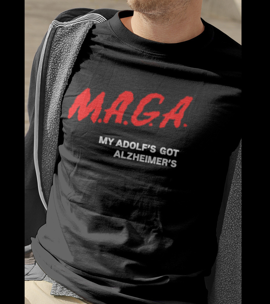 MAGA My Adolf's Got Alzheimer's Political Satire T-Shirt