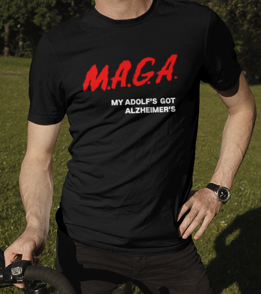 MAGA My Adolf's Got Alzheimer's Political Satire T-Shirt