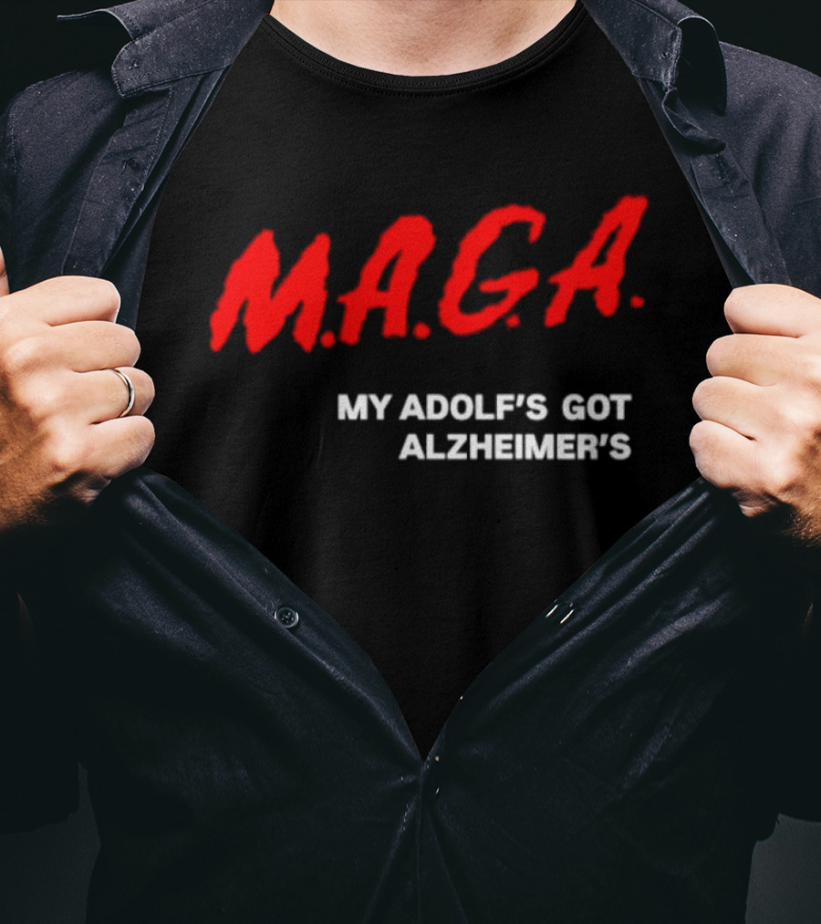 MAGA My Adolf's Got Alzheimer's Political Satire T-Shirt