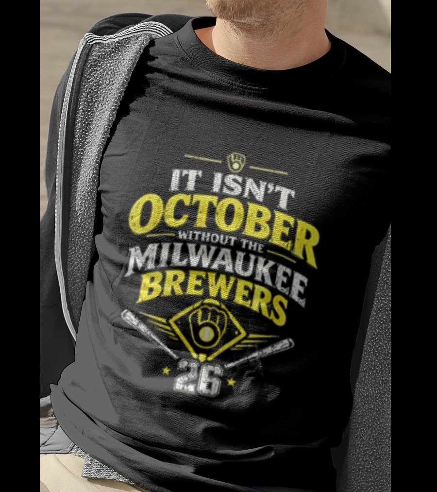Milwaukee Brewers 2026 It Isn't October Without The Brewers T-Shirt