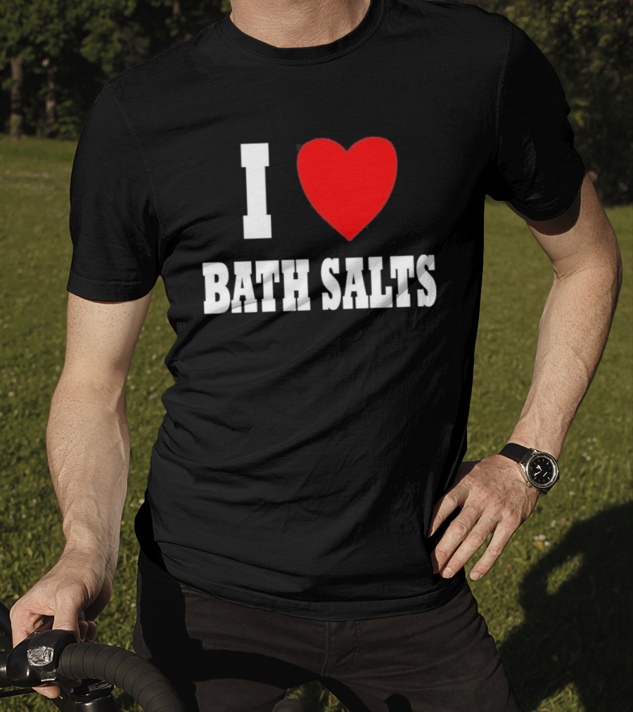 I Love Bath Salts Bold Red Heart T-Shirt