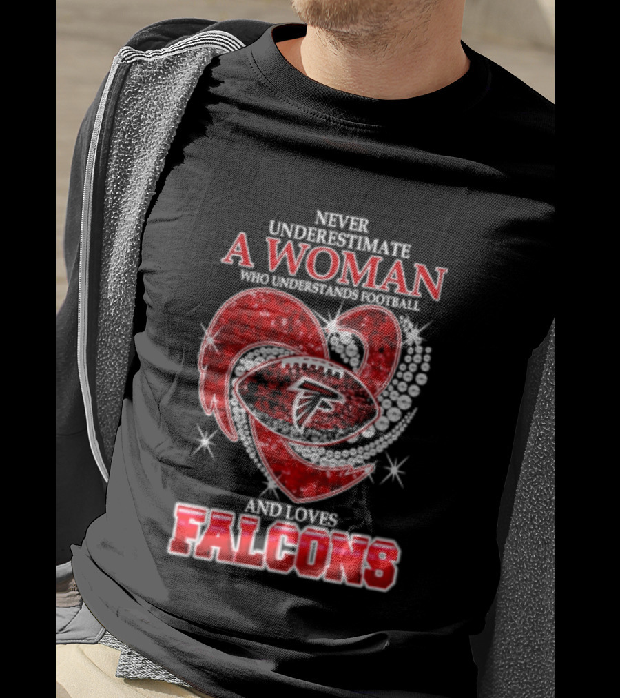 Never Underestimate A Woman Who Understands Football And Loves Falcons T-Shirt