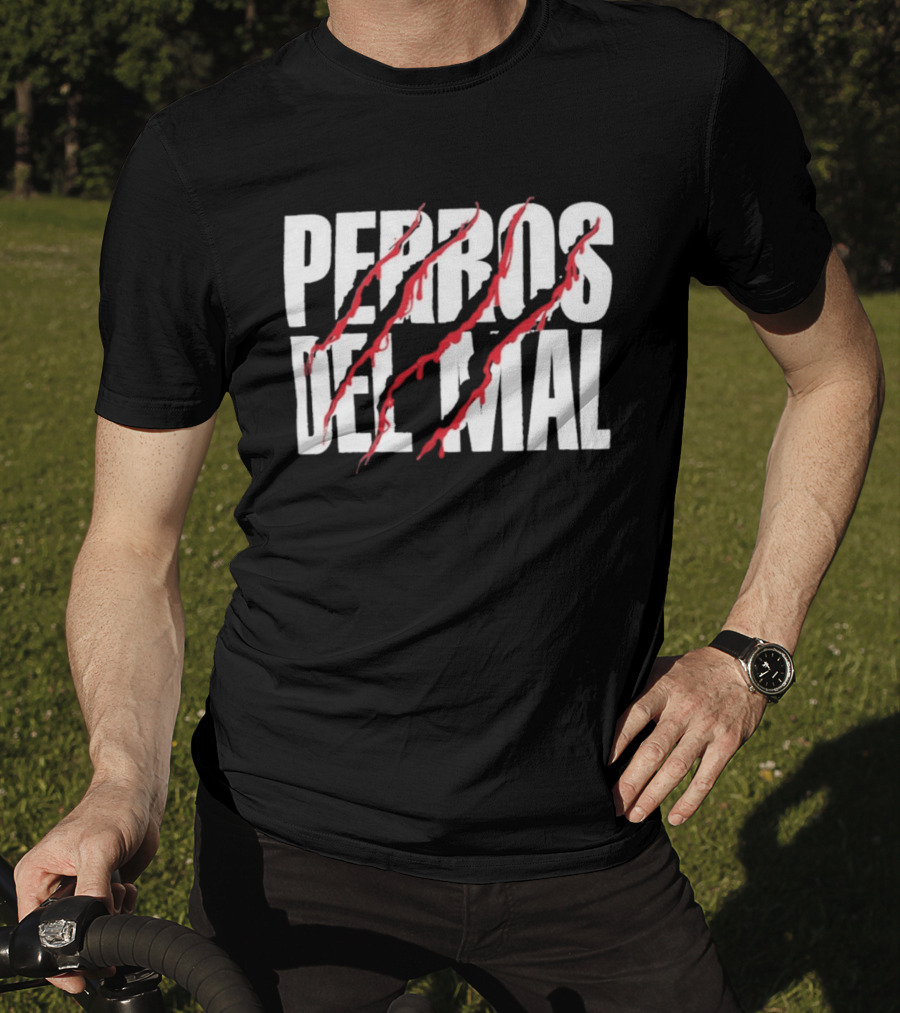 Perros Del Mal Dios Perdona Los Perros No 2026 White Text Red Claw Marks T-Shirt