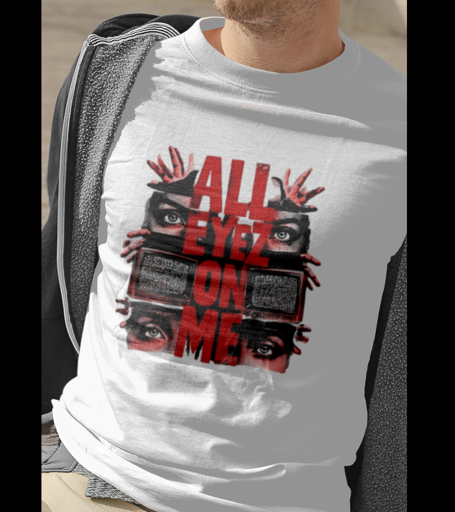 All Eyez On Me Tupac Shakur 2Pac Hip Hop Television And Eyes T-Shirt