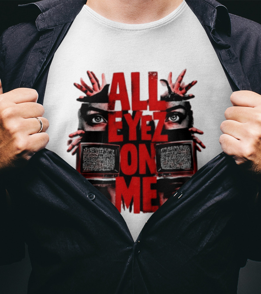 All Eyez On Me Tupac Shakur 2Pac Hip Hop Television And Eyes T-Shirt