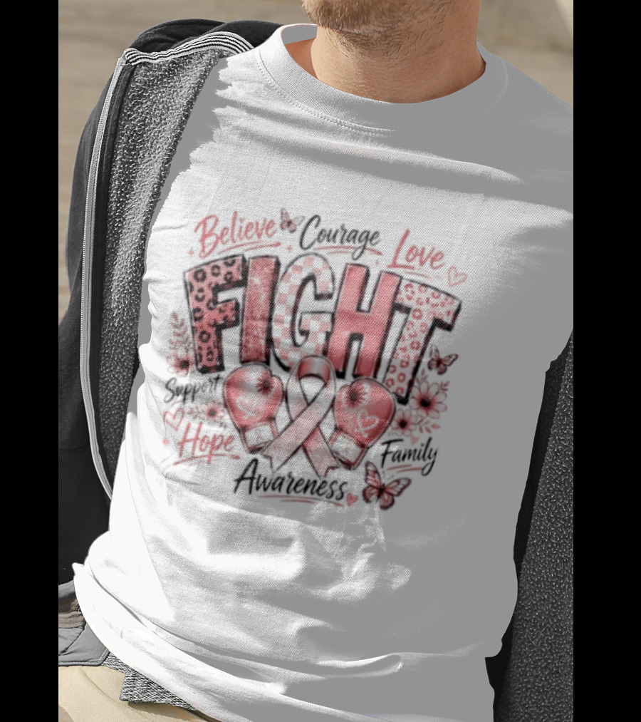 Believe Courage Love Fight Support Hope Family Breast Cancer Awareness Ribbon T-Shirt