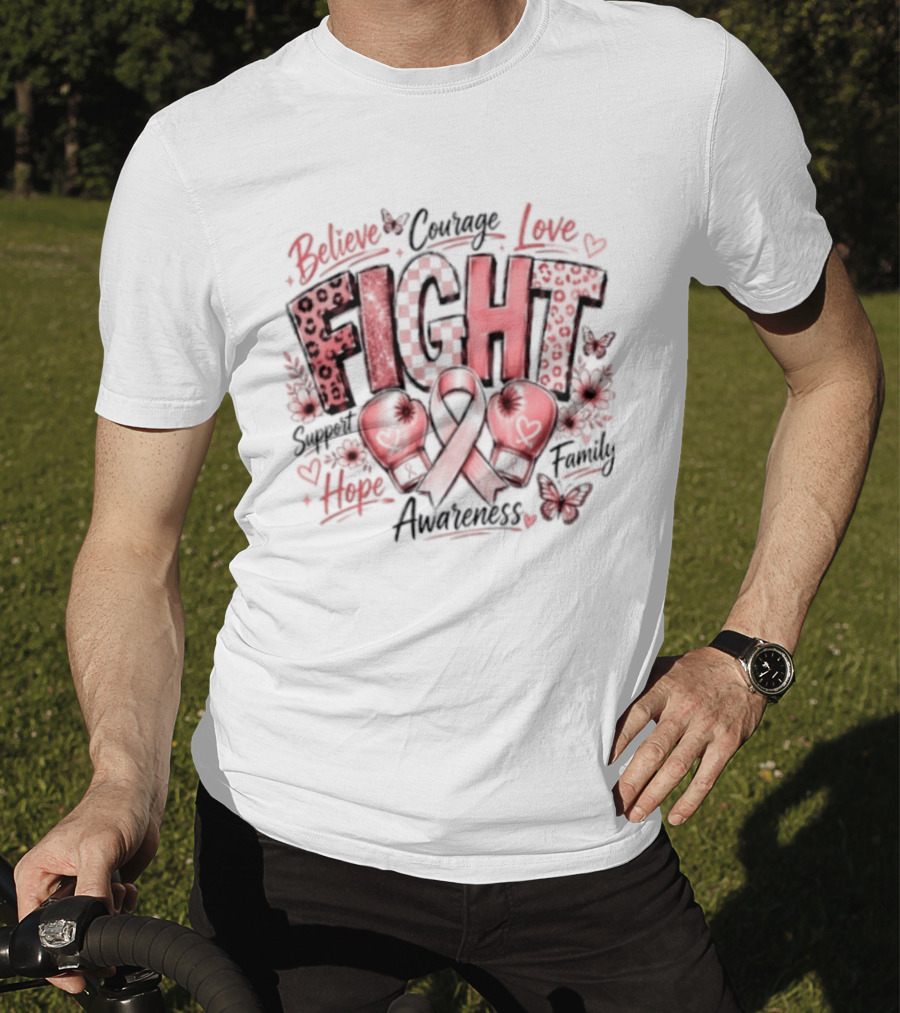 Believe Courage Love Fight Support Hope Family Breast Cancer Awareness Ribbon T-Shirt