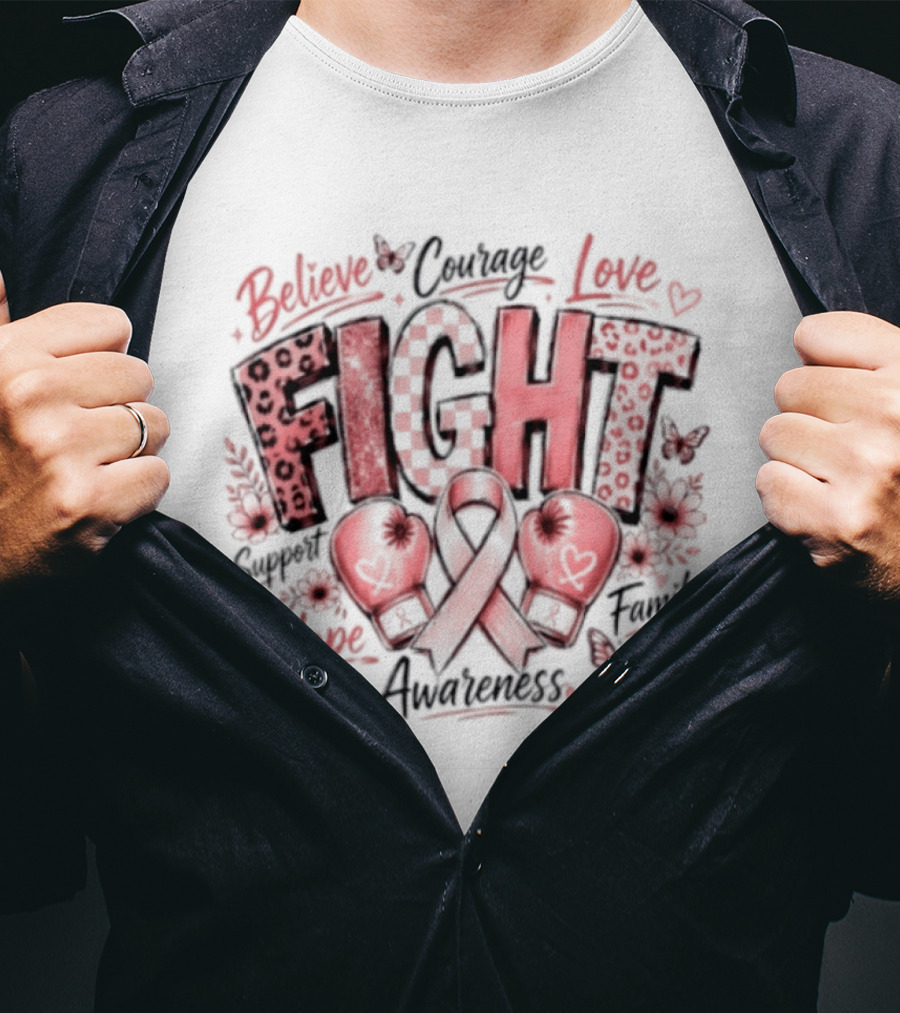 Believe Courage Love Fight Support Hope Family Breast Cancer Awareness Ribbon T-Shirt
