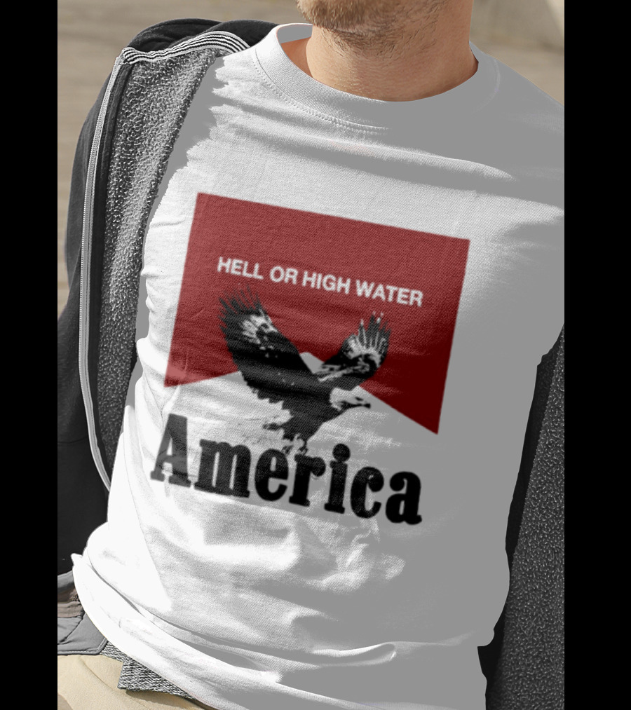 Hell Or High Water America Eagle T-Shirt