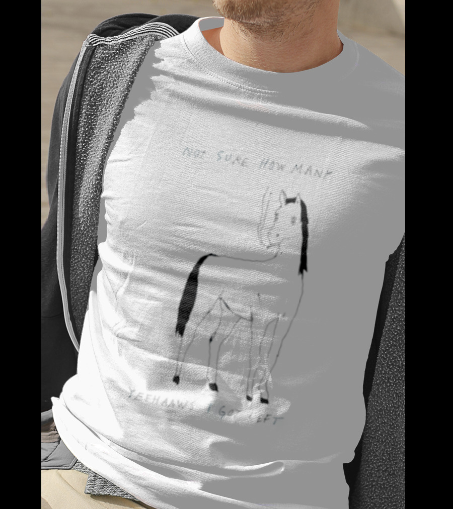 Horse Not Sure How Many Yeehaaws I Got Left Sketch With Smoking T-Shirt