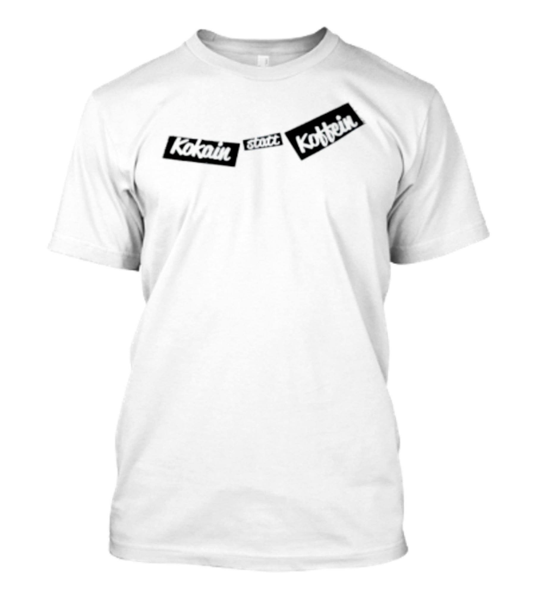 Kokain Statt Koffein German T-Shirt