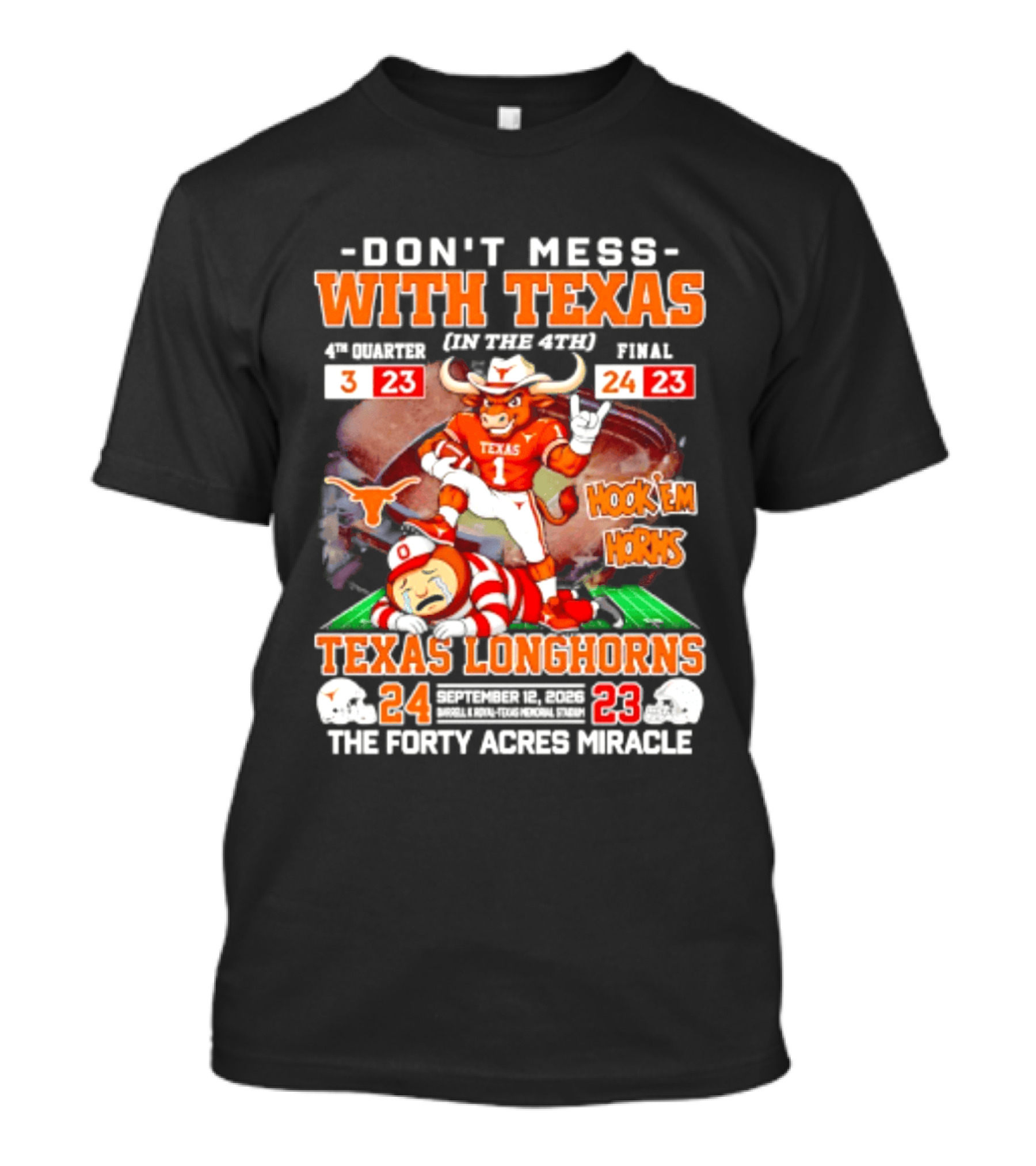 Texas Longhorns Don't Mess With Texas Hook 'Em Horns The Forty Acres Miracle 24 To 23 Victory T-Shirt