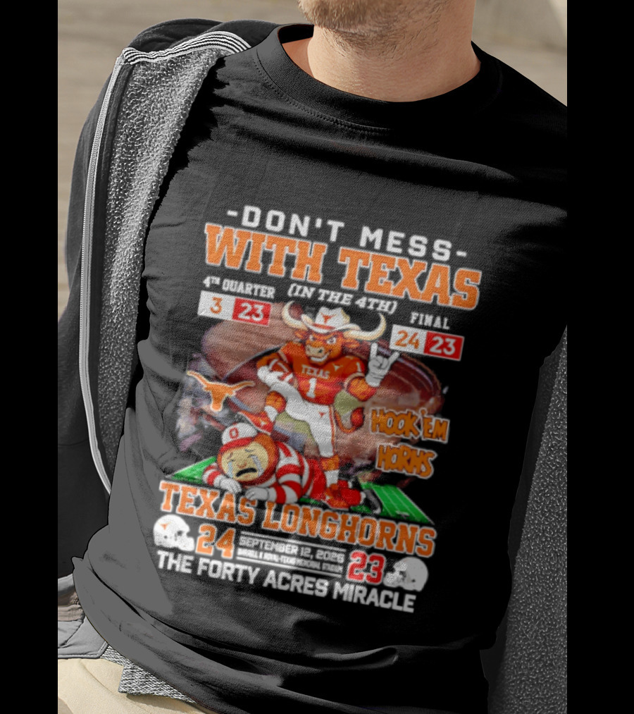 Texas Longhorns Don't Mess With Texas Hook 'Em Horns The Forty Acres Miracle 24 To 23 Victory T-Shirt