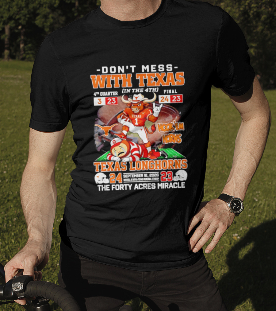 Texas Longhorns Don't Mess With Texas Hook 'Em Horns The Forty Acres Miracle 24 To 23 Victory T-Shirt