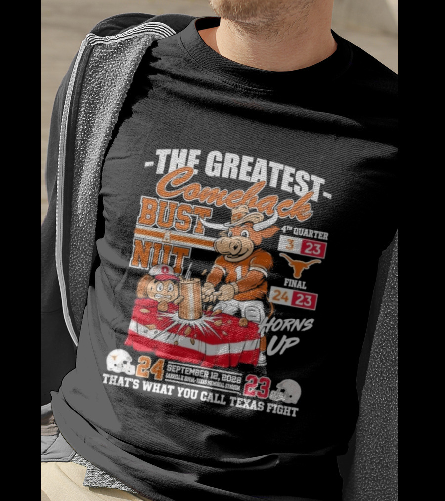 The Greatest Comeback Bust A Nut Horns Up September 3 2022 Texas Fight T-Shirt