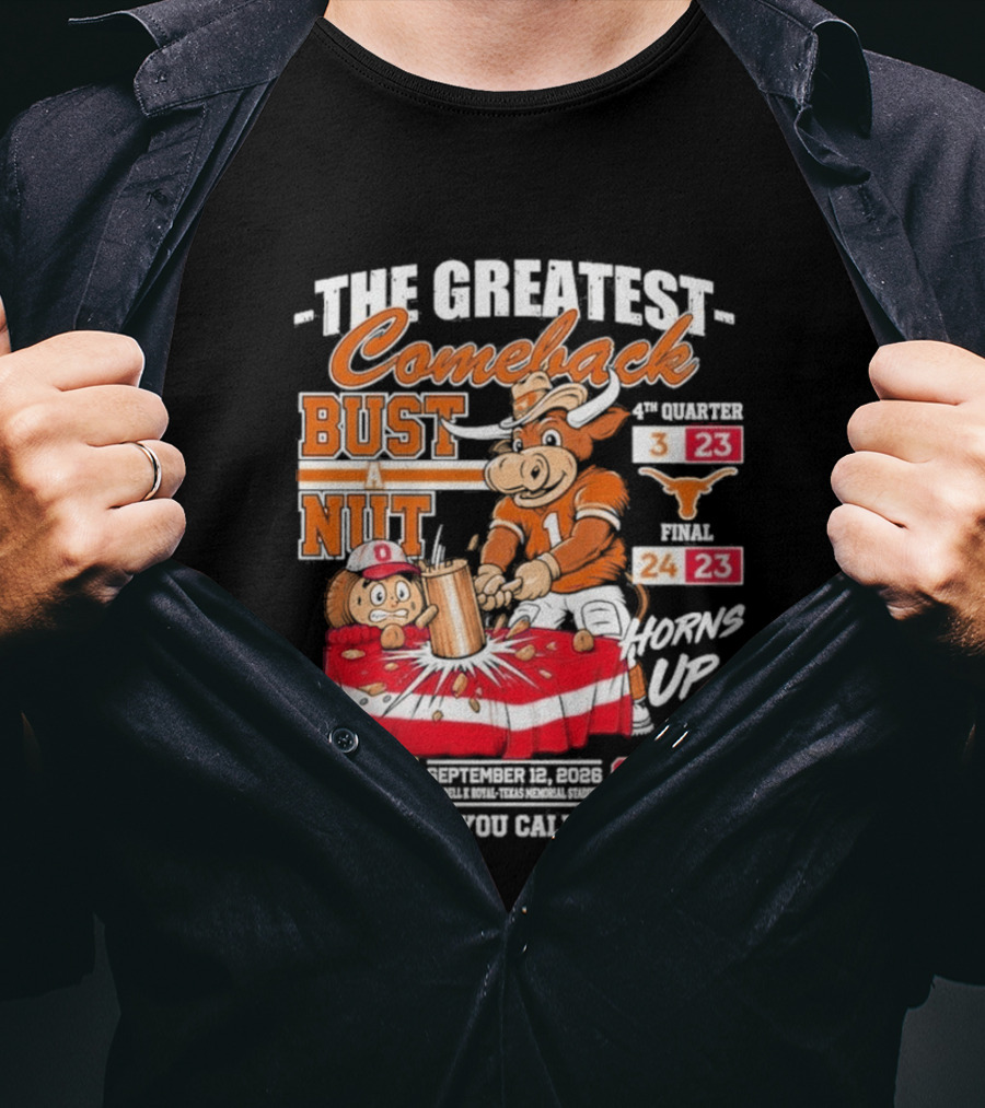 The Greatest Comeback Bust A Nut Horns Up September 3 2022 Texas Fight T-Shirt