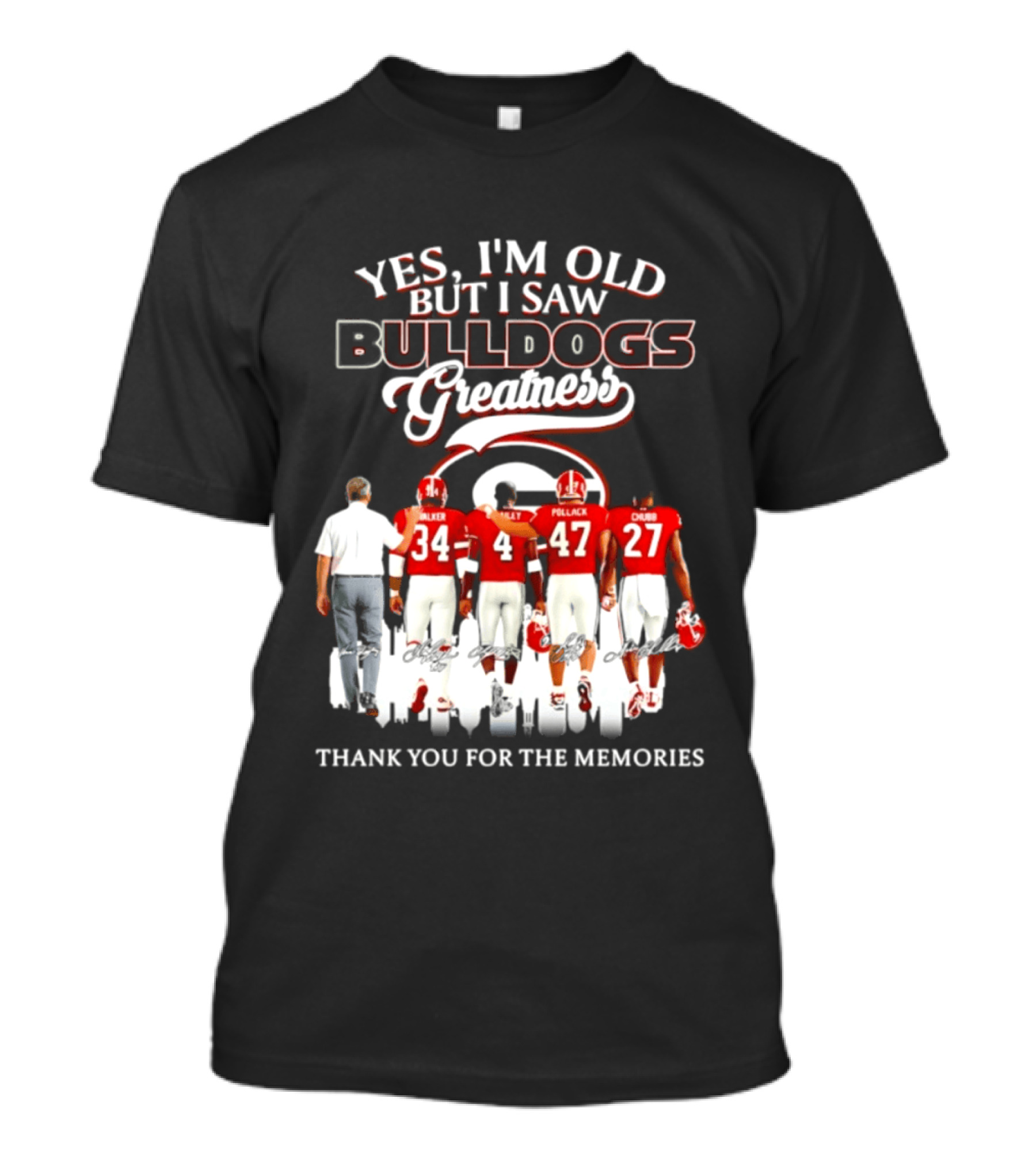 Yes I'm Old But I Saw Bulldogs Greatness Thank You For The Memories T-Shirt