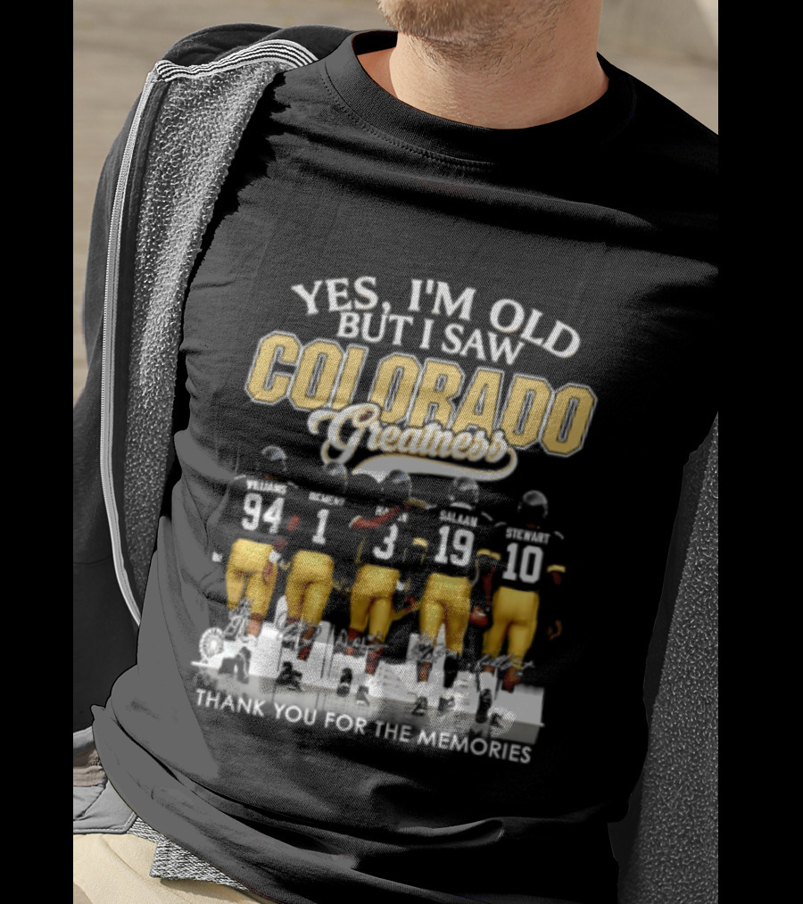 Yes I'm Old But I Saw Colorado Greatness Football Legacy Thank You For The Memories T-Shirt